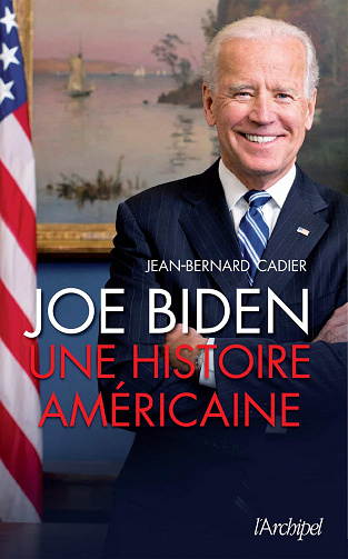 Jean-bernard Cadier - Joe Biden: Une histoire américaine (2020)