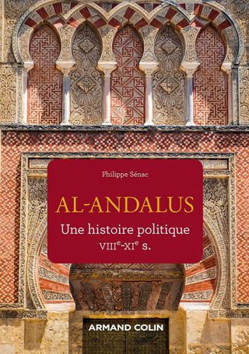 Al-Andalus - Une histoire politique VIIe-XIe s - Philippe Sénac (2020)
