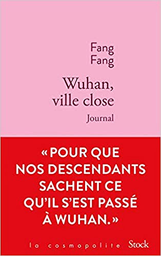 Wuhan, ville close: Journal - Fang Fang (2020)