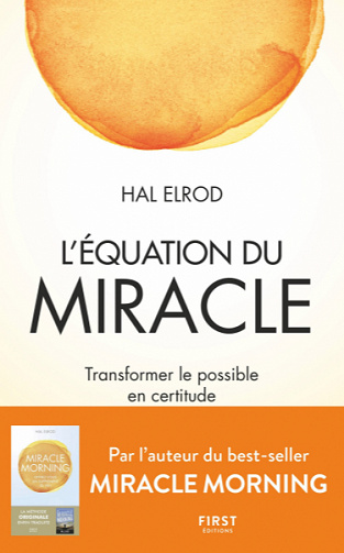 L’Équation du miracle - Transformer le possible en certitude - Hal Elrod (2020)