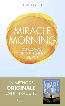 Miracle Morning - Offrez vous un supplément de vie - Hal Elrod