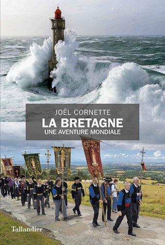 La Bretagne, une aventure mondiale - Joël Cornette