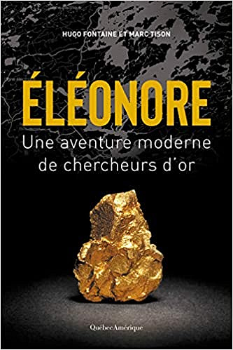 Éléonore – Une aventure moderne de chercheurs d’or - Hugo Fontaine (2020)