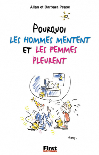 Pourquoi les hommes mentent et les femmes pleurent ? - Barbara Pease et Allan Pease