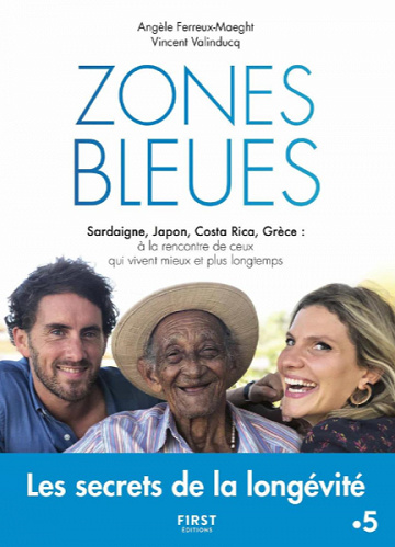 Zones bleues, les secrets de la longévité - Angèle Ferreux-Maeght et Vincent Valinducq