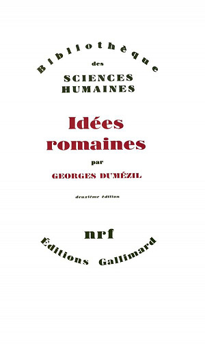 Georges Dumézil - Idées romaines
