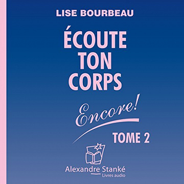Écoute ton corps, 2 tomes - Lise Bourbeau [Audio]