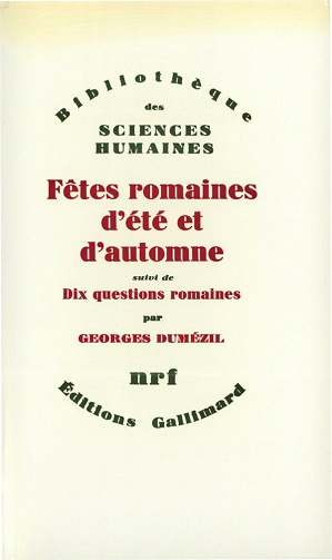Georges Dumézil - Fêtes romaines d’été et d’automne