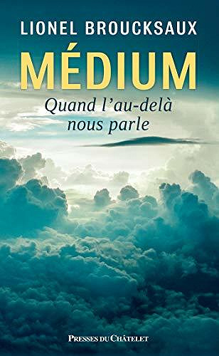 Medium - Quand l’au-delà nous parle - Lionel Broucksaux (2020)