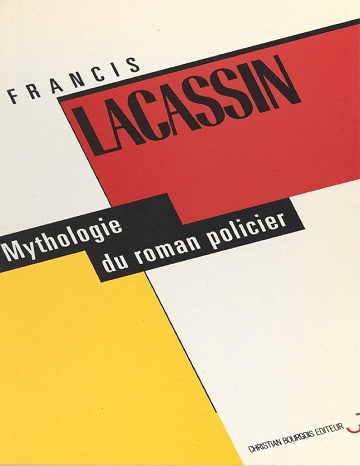 Mythologie du roman policier - Francis Lacassin
