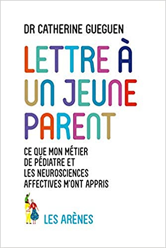 Lettre à un jeune parent - Catherine Gueguen (2020)