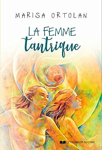 La femme tantrique - Marisa Ortolan