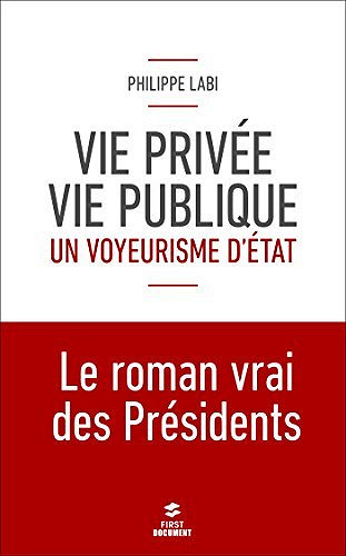Vie privée, vie publique : un voyeurisme d’état - Philippe LABI