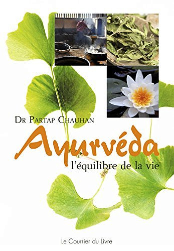 Ayurvéda : L’équilibre de la vie - Partap Chauhan