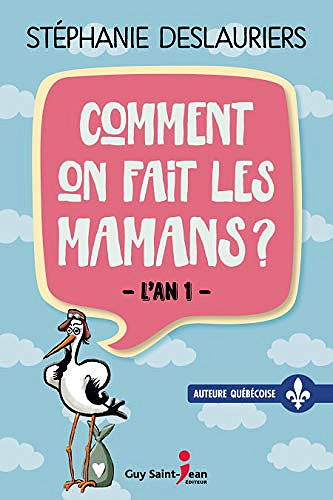 Comment on fait les mamans ? - Stéphanie Deslauriers (2020)