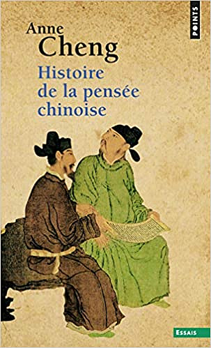 Histoire de la pensée chinoise - Anne Cheng