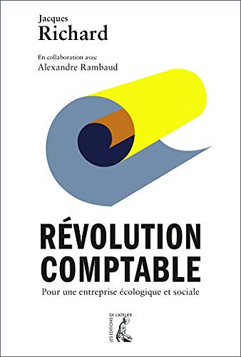 Révolution comptable : Pour une entreprise écologique et sociale - Jacques Richard (2020)