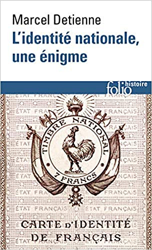 L’identité nationale, une énigme - Marcel Detienne