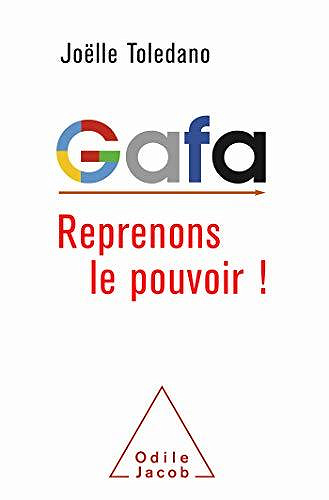 GAFA, Reprenons le pouvoir ! - Joëlle Tolédano (2020)