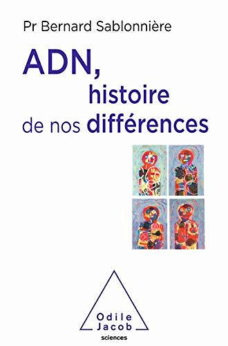 ADN,histoire de nos différences - Bernard Sablonnière (2020)