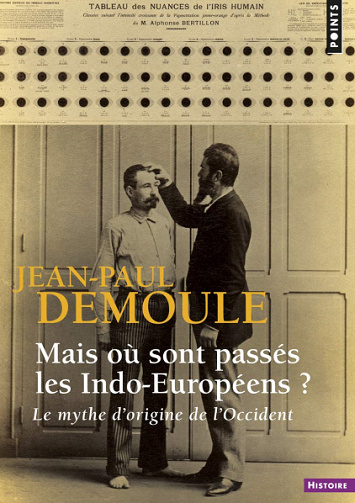 Mais où sont passés les Indo-Européens ? . Le mythe d’origine de l’Occident - Jean-Paul Demoule