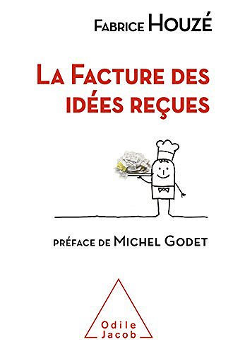 La Facture des idées reçues - Fabrice Houzé