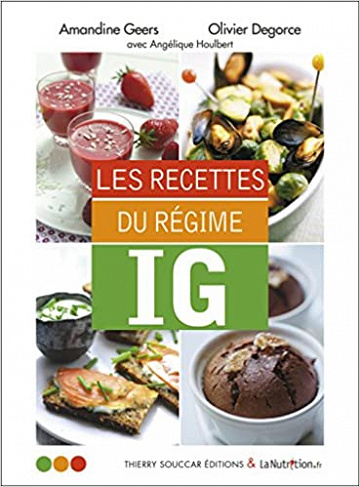Les Recettes du régime IG - Amandine Geers ,Olivier Degorce ,Angelique Houlbert