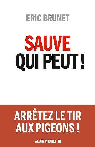 Sauve qui peut ! - Eric Brunet