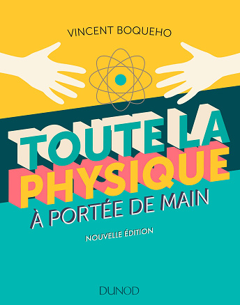 Toute la physique à portée de main - 3e éd. - Vincent Boqueho