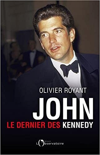 John : Le dernier des Kennedy - Olivier Royant