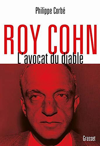 Roy Cohn, l’avocat du diable - L’homme qui a tout appris à Donald Trump - Philippe Corbé (2020)