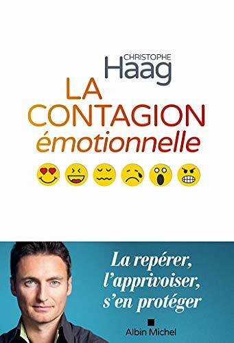 La Contagion émotionnelle - Christophe Haag