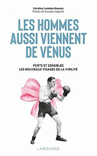 Les hommes aussi viennent de Vénus - Christine Castelain-Meunier (2020)