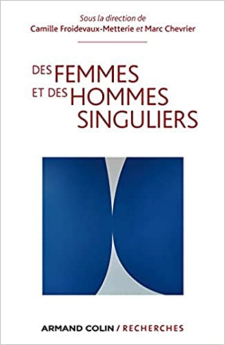 Des femmes et des hommes singuliers - Camille Froidevaux-Metterie