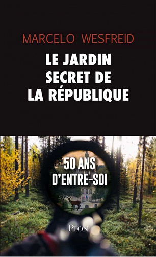 Marcelo Wesfreid - Le jardin secret de la République (2020)