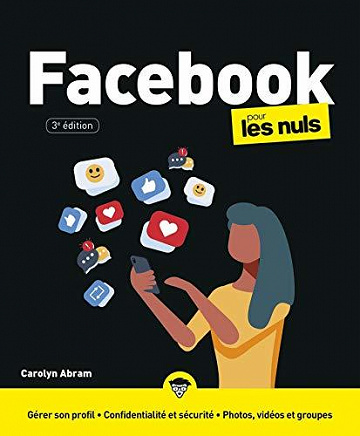 Facebook pour les Nuls, 3 édition - Carolyn ABRAM (2020)
