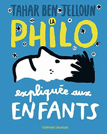 La philo expliquée aux enfants - Tahar Ben Jelloun (2020)