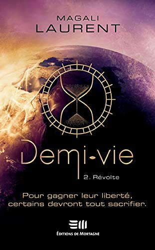 Demi-vie Tome 2: Révolte - Magali Laurent (2020)
