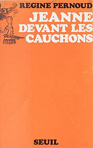 Régine Pernoud - Jeanne devant les cauchons