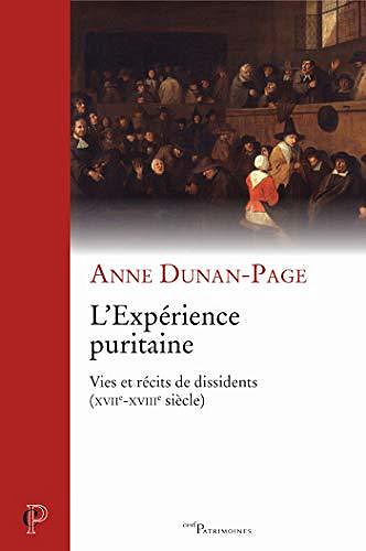 L’expérience puritaine : Vies et récits de dissidents (XVIIe-XVIIIe siècle) - Anne Dunan-page