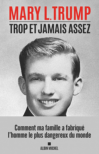 Trop et jamais assez : Comment ma famille a fabriqué l’homme le plus dangereux du monde - Mary Trump (2020)