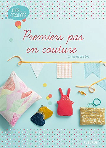 Premiers pas en couture - Léa Eve, Chloé Eve
