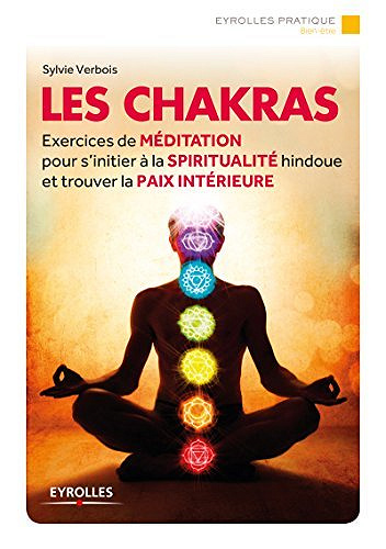 Les chakras: Exercices de méditation - Sylvie Verbois