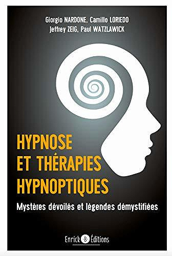 Hypnose et thérapies hypnotiques : Mystères dévoilés et légendes démystifiées - Collectif