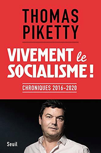 Vivement le socialisme !: Chroniques 2016-2020 - Thomas Piketty (2020)