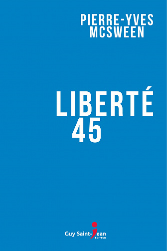 Liberté 45 - Pierre-Yves McSween (2020)