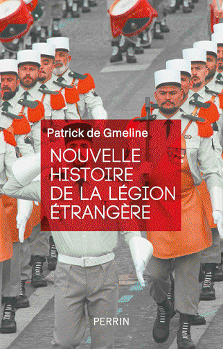Nouvelle histoire de la Légion étrangère - Patrick de GMELINE