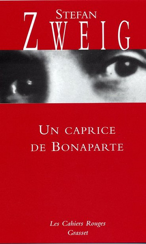 Stefan Zweig - Un caprice de Bonaparte