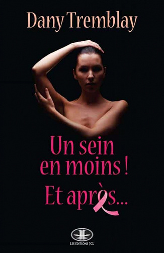 Dany Tremblay - Un sein en moins! Et après...