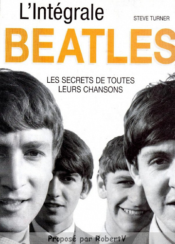 L’Intégrale Beatles - Steve Turner